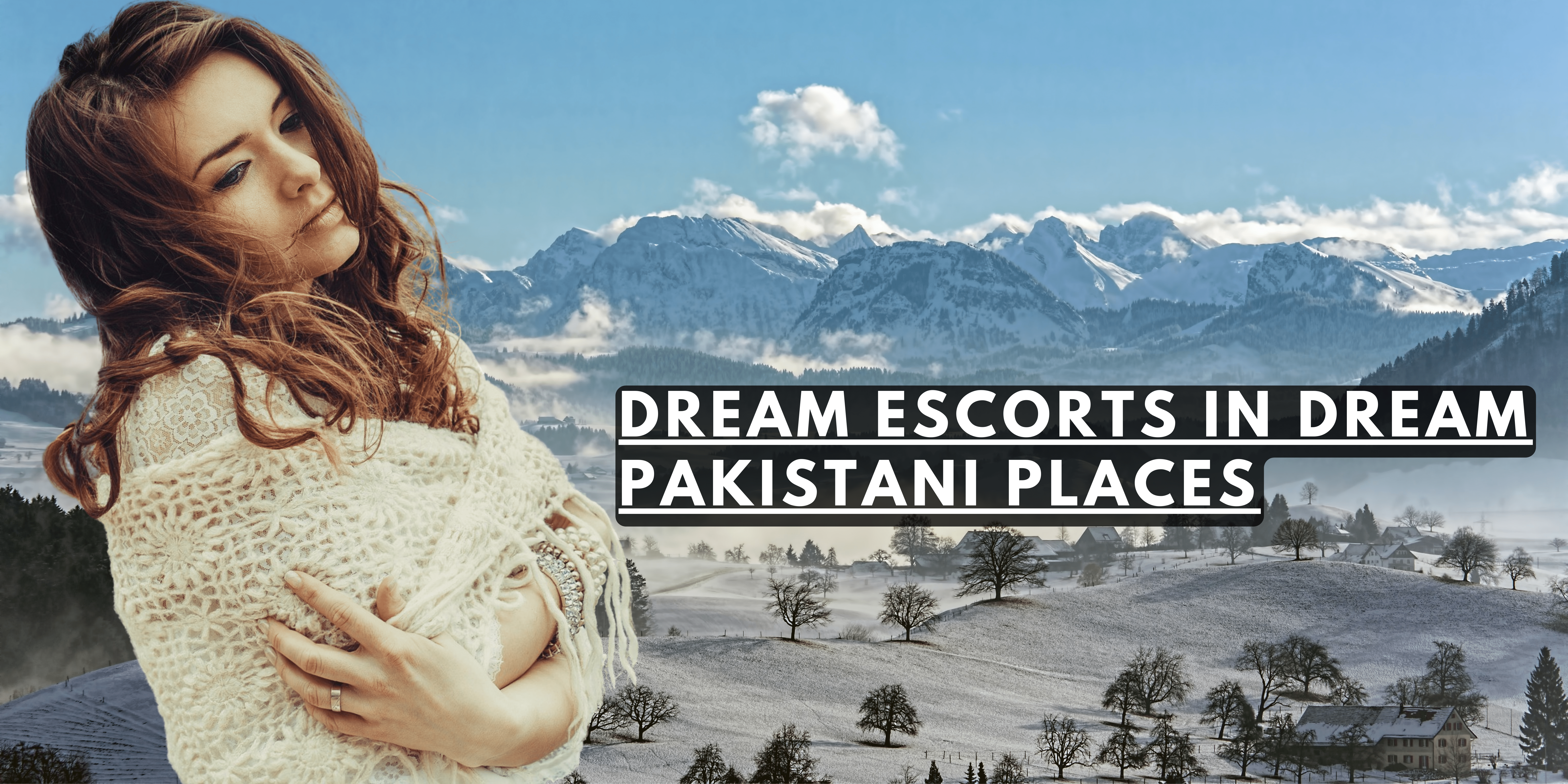 Dream Escorts in Dream Pakistani Places